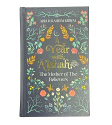 A Year with A'ishah The Mother of the Believers