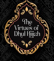 The Virtues of Dhul Hijjah By Omar Suleiman