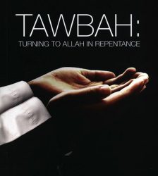 Tawbah:Turning To Allah In Repentance (Disease & the Cure)